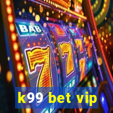 k99 bet vip